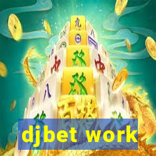 djbet work